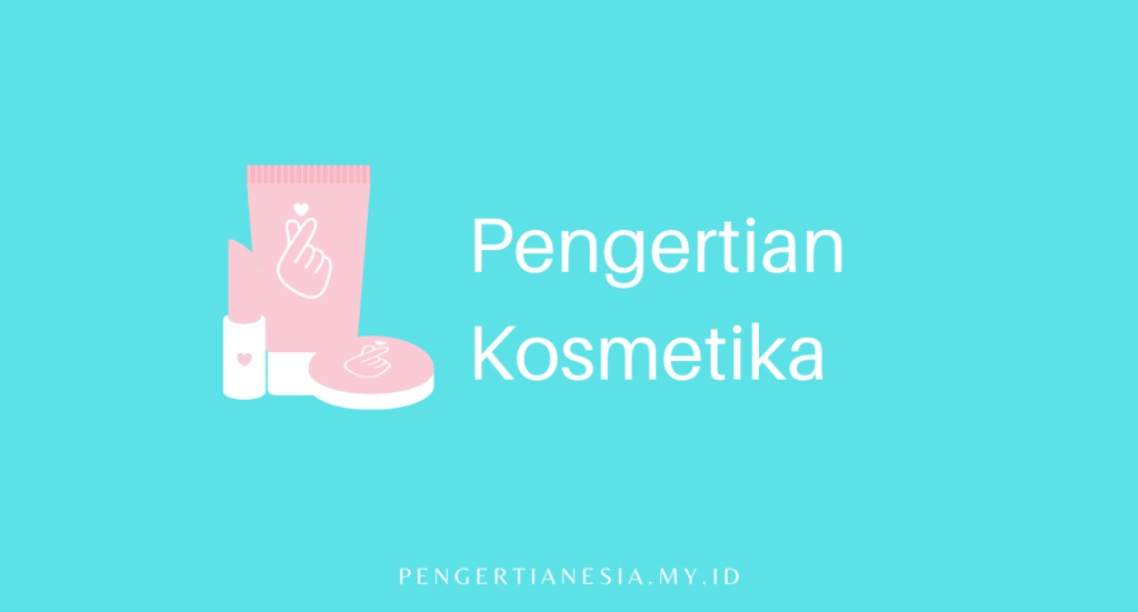 pengertian-kosmetika-jenis-jenis-dan-tips-membelinya